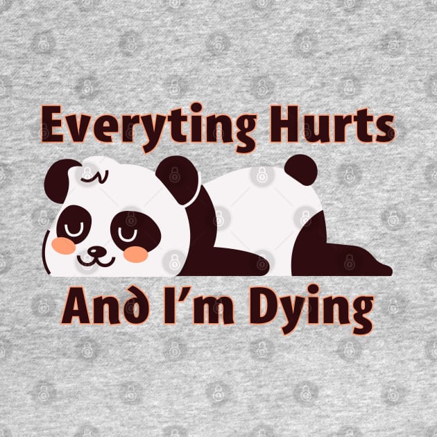 Everything Hurts and I'm Dying by TipsyCurator